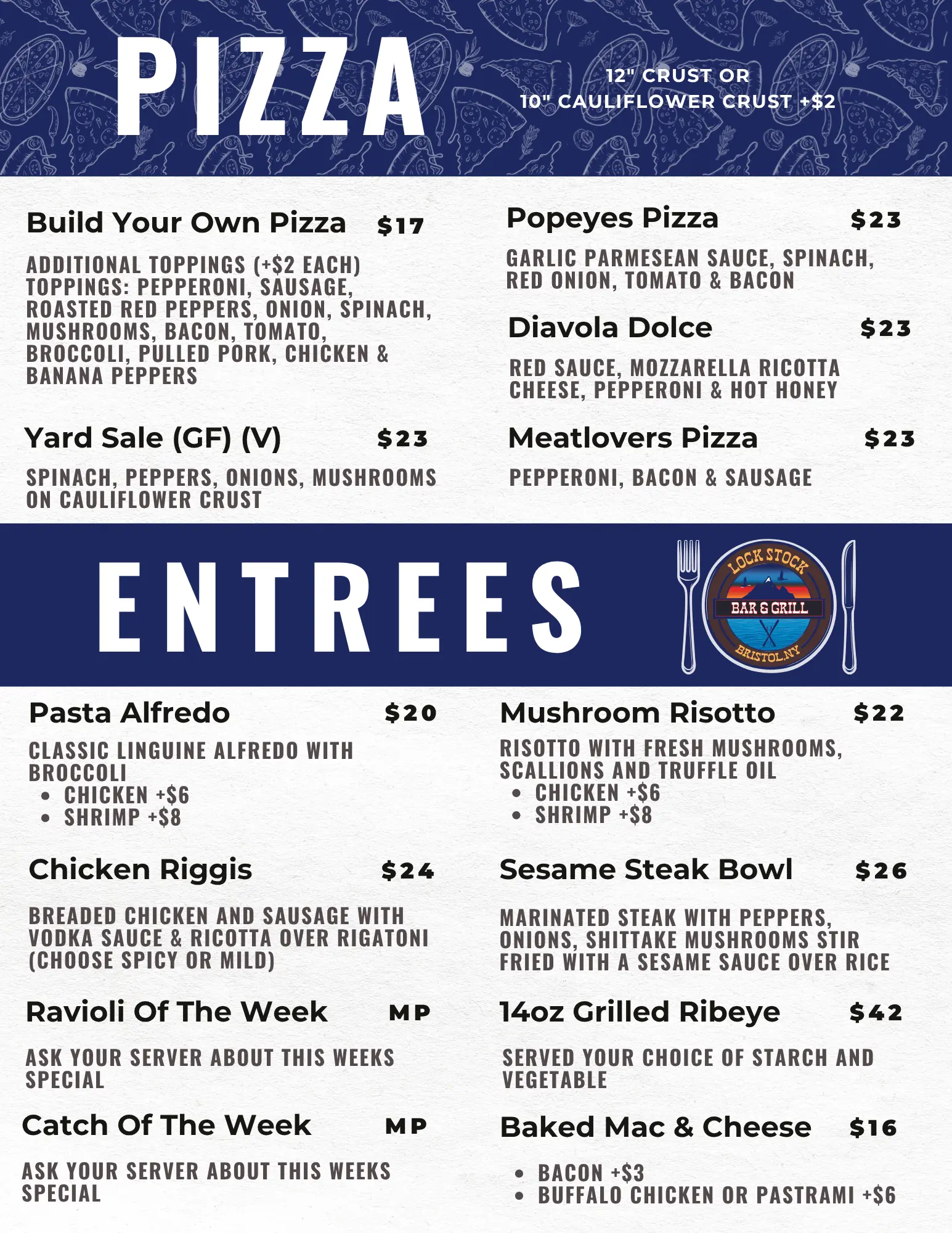 Pizza & Entrées menu featuring Build Your Own Pizza with 12" crust or 10" cauliflower crust options; Yard Sale gluten-free and vegan pizza; Meatlovers Pizza with pepperoni, bacon, and sausage; Popeyes Pizza with garlic cream sauce and spinach; Buffalo Chicken Pizza; Diavola Dolce with ricotta cheese and pepperoni. Entrées include Pasta Alfredo, Chicken Riggis with vodka sauce, Ravioli Of The Week, Shrimp Scampi, Summer Salmon with tequila-fired vegetables, and 10oz Sirloin Steak