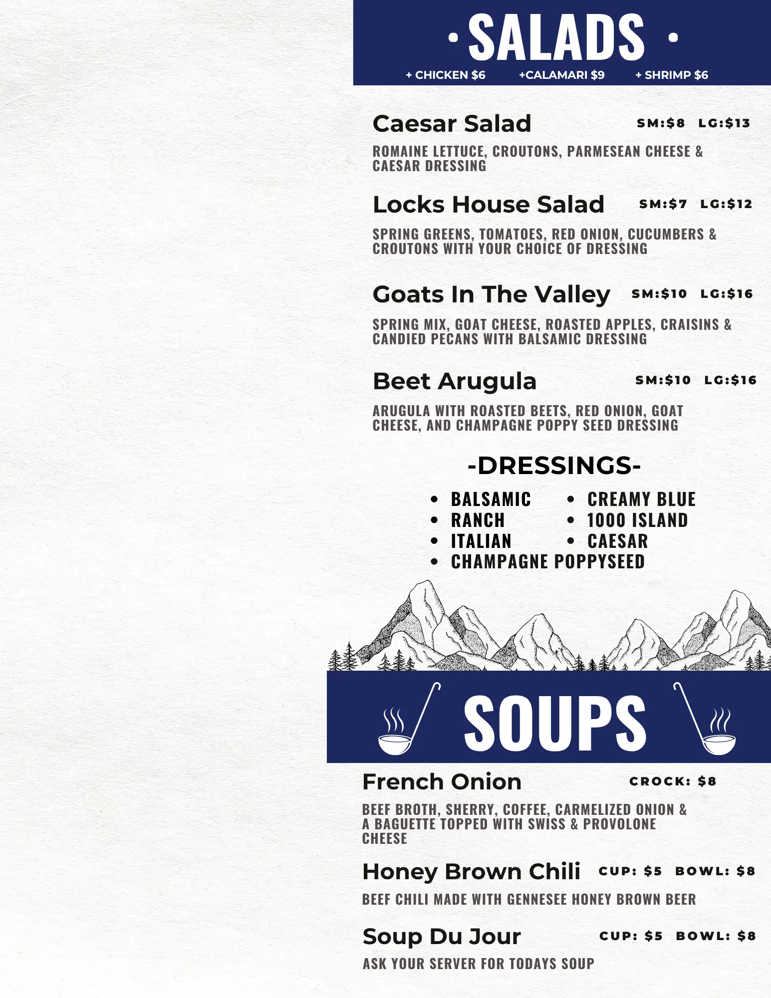 Salads & Soups menu featuring Caesar Salad with romaine lettuce, croutons, parmesan cheese, and caesar dressing; Locks House Salad with spring greens, tomatoes, red onion, and cucumbers; Goats In The Valley with spring mix, goat cheese, roasted apples, craisins, and candied pecans with balsamic dressing; and The Bloom with spring greens, sweet corn, tomatoes, whipped ricotta, fresh basil, and champagne poppy seed dressing. Add chicken, calamari, or shrimp to any salad. Dressings available: Balsamic, Ranch, Italian, Creamy Blue, 1000 Island, and Caesar. Soups include French Onion and Soup Du Jour
