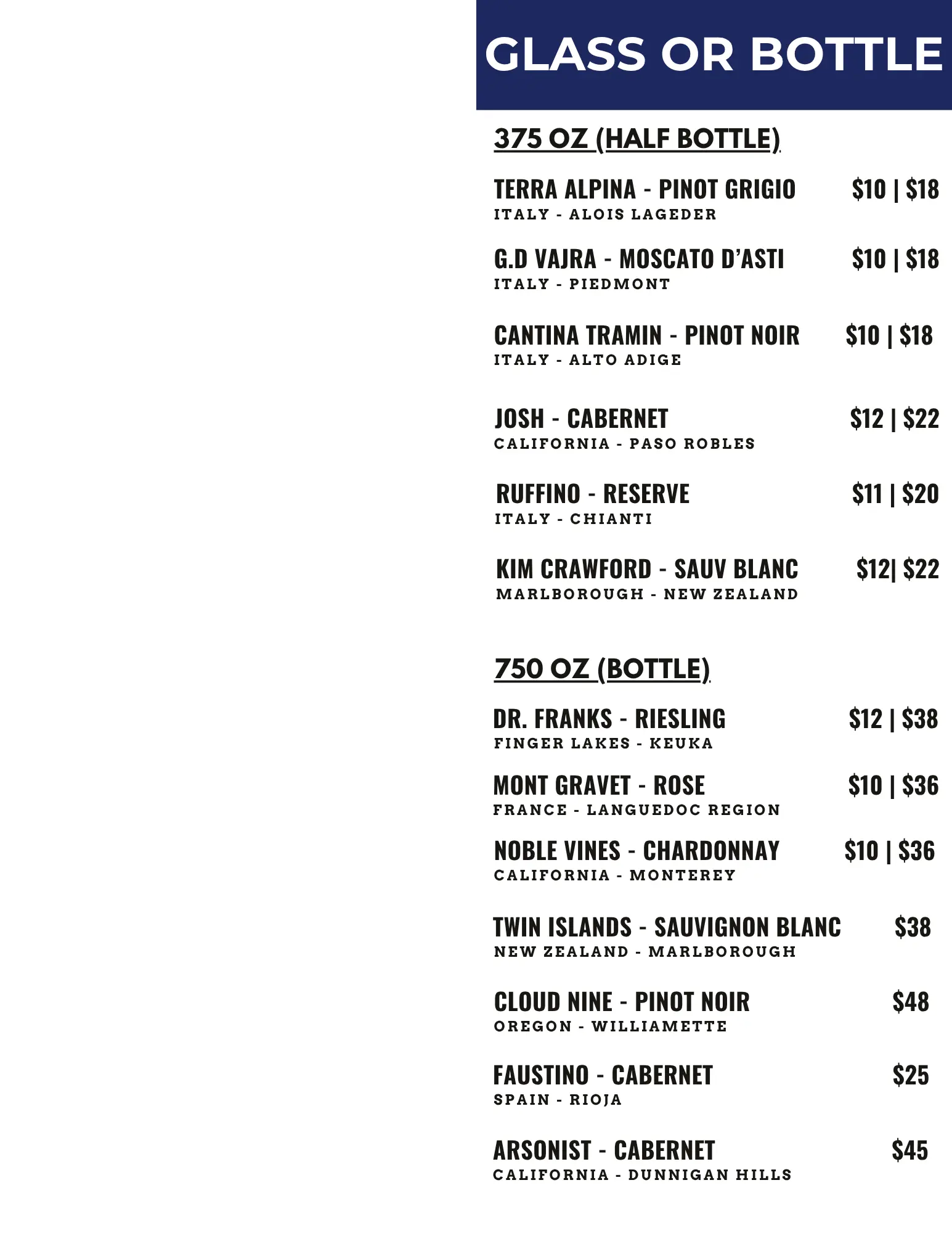 Wine menu by glass or bottle featuring 375oz half bottles including Terra Alpina Pinot Grigio from Italy, G.D Vajra Moscato d'Asti from Italy, Cantina Tramin Pinot Noir from Italy, Josh Cabernet from California, Ruffino Reserve from Italy, and Kim Crawford Sauv Blanc from New Zealand. 750oz bottles include Dr. Franks Riesling from Finger Lakes, Mont Gravet Rosé from France, Noble Vines Chardonnay from California, Twin Islands Sauvignon Blanc from New Zealand, Cloud Nine Pinot Noir from Oregon, Faustino Cabernet from Spain, and Arsonist Cabernet from California
